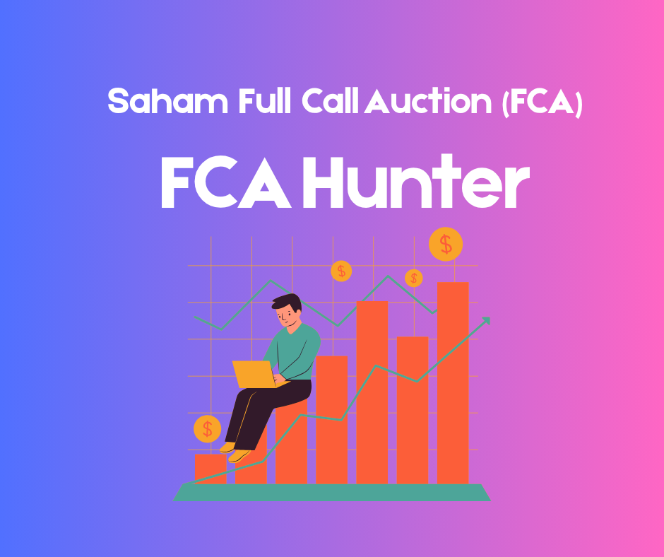 Proses Hunting Saham Full Call Auction (FCA), Potensi Multi Bagger di Depan Mata